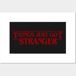 Things Just Got Stranger Posters and Art